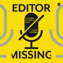 Editor Missing: The Media in Today's India Audiobook