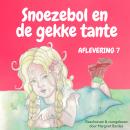 Snoezebol Sprookje 7: De gekke tante Audiobook