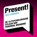 Present!: De 10 psychologische stijlen van personal branding Audiobook