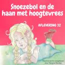 Snoezebol Sprookje 32: De haan met hoogtevrees Audiobook