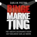 Bingemarketing: Het beste scenario voor het bouwen van je merk Audiobook