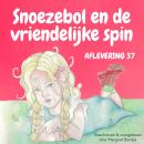 Snoezebol Sprookje 37: De vriendelijke spin Audiobook