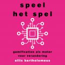 Speel het spel: Gamification als motor voor verandering Audiobook