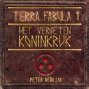 Het vergeten koninkrijk: Deel 1 van Terra Fabula Audiobook