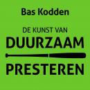 De kunst van duurzaam presteren: Model voor werving & selectie en professionele ontwikkeling Audiobook