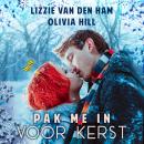 Pak me in voor Kerst: Een Kerstmis Feelgood Audiobook