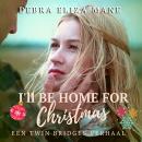 I'll be home for Christmas: Een Kerstmis Feelgood Audiobook
