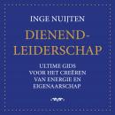 Dienend-Leiderschap: Ultieme gids voor het creëren van energie en eigenaarschap Audiobook