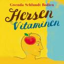 Hersenvitaminen: Ontwikkel je groeimindset voor meer succes in werk en leven: op basis van de growth Audiobook