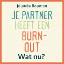 Je partner heeft een burn-out. Wat nu? Audiobook
