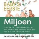 Baby's eerste miljoen: Ontdek de 11 geheimen voor een financieel stabiele toekomst voor jouw gezin e Audiobook