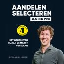 [Dutch; Flemish] - Aandelen selecteren als een Pro: Het geheim van 11 jaar de markt verslaan Audiobook