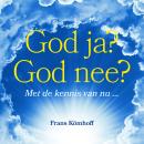 [Dutch; Flemish] - God ja? God nee?: Met de kennis van nu ... Audiobook