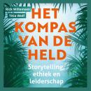 [Dutch; Flemish] - Het kompas van de held: Storytelling, ethiek en leiderschap Audiobook