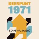 [Dutch; Flemish] - Keerpunt 1971: Over staatsschuld, werkende armen en nieuwe economische groei Audiobook