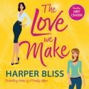 The Love We Make Audiobook