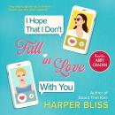 I Hope That I Don't Fall in Love With You Audiobook
