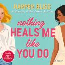 Nothing Heals Me Like You Do Audiobook