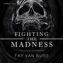 Fighting the Madness Audiobook