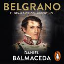 Belgrano. El gran patriota argentino Audiobook