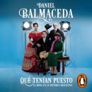 [Spanish] - Qué tenían puesto: La moda en la historia argentina Audiobook