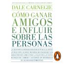 [Spanish] - Cómo ganar amigos e influir sobre las personas: Actualizada para la próxima generación de líderes Audiobook