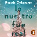 [Spanish] - Lo nuestro fue real Audiobook