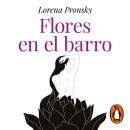 [Spanish] - Flores en el barro Audiobook