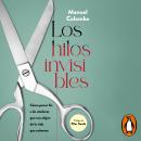 [Spanish] - Los hilos invisibles: Cómo poner fin a las ataduras que nos alejan de la vida que soñamo Audiobook