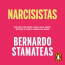 [Spanish] - Narcisistas: Qué hacer con padres, pareja, hijos, amigos, jefes que se creen el ombligo del mundo Audiobook