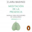 [Spanish] - Meditación de la presencia: Manual para educadores de vanguardia. Nivel 2 y 3 Audiobook