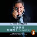 [Spanish] - Pequeños grandes cambios: Hábitos alcanzables y duraderos: un paso a paso para llevar un Audiobook
