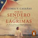 [Spanish] - Por el sendero de las lágrimas: Del Río de la Plata a las montañas humeantes de los cher Audiobook