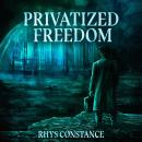 Privatized Freedom Audiobook