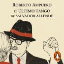 [Spanish] - El último tango de Salvador Allende Audiobook