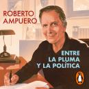 [Spanish] - Entre la pluma y la política: Apuntes de un canciller Audiobook
