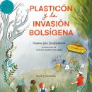 Plasticón y la invasión bolsígena Audiobook