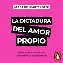 [Spanish] - La dictadura del amor propio Audiobook