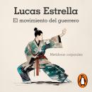 [Spanish] - El movimiento del guerrero: Metáforas corporales Audiobook