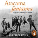 [Spanish] - Atacama fantasma: Viaje a la memoria del desierto Audiobook