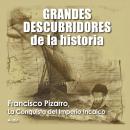 Francisco Pizarro, La conquista del imperio incaico