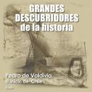 Pedro de Valdivia, El inicio de Chile Audiobook