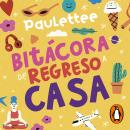 [Spanish] - Bitácora de regreso a casa Audiobook
