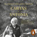 Cartas a Antonia: Las conmovedoras reflexiones y enseñanzas de un abuelo a su nieta Audiobook