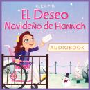 El Deseo Navideño De Hannah: ACERCA DE LA HISTORIA Audiobook