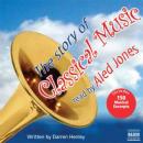 The Story of Classical Music Audiobook