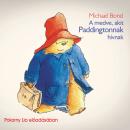 [Hungarian] - A medve, akit Paddingtonnak hívnak (teljes) Audiobook