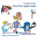 [Hungarian] - Pom Pom újabb meséi (teljes) Audiobook