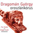 [Hungarian] - Oroszlánkórus (teljes) Audiobook