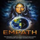 Empath: The Empath’s Guide to Overcoming Social Anxiety as an Empath and Highly Sensitive Person Audiobook